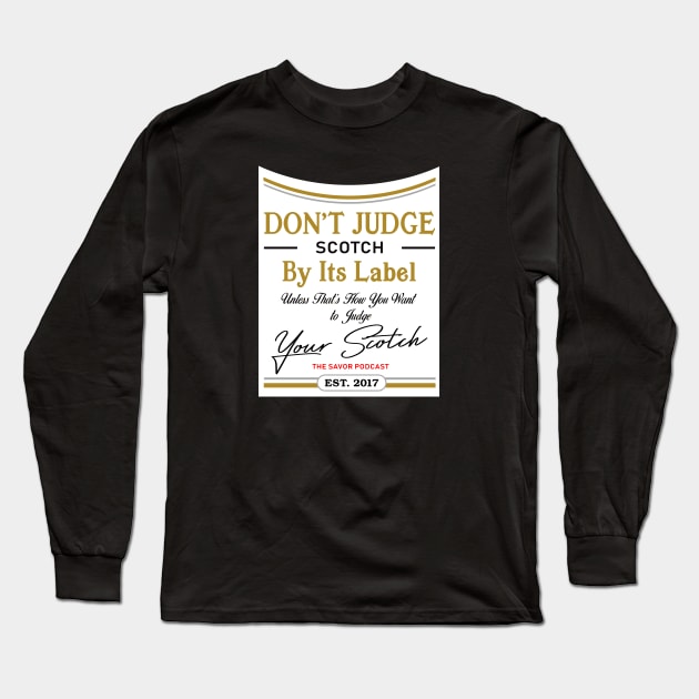 Don't Judge Scotch By Its Label Long Sleeve T-Shirt by Savor